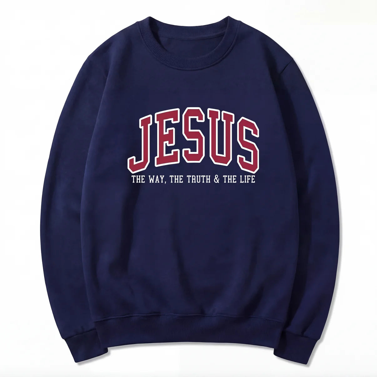 Jesus The Way The Truth and The Life Varsity Sweatshirt